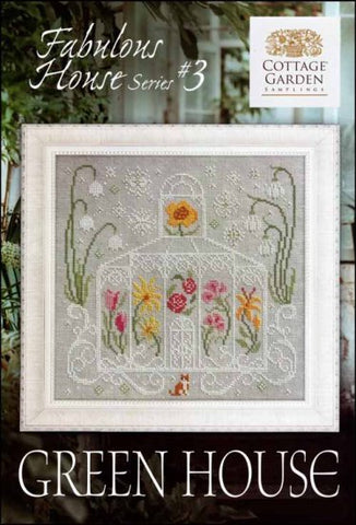 Fabulous House Series Part 3: The Greenhouse by Cottage Garden Samplings Counted Cross Stitch Pattern
