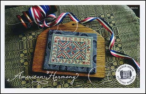 American Harmony Part 1 By Summer House Stitche Workes Counted Cross Stitch Pattern