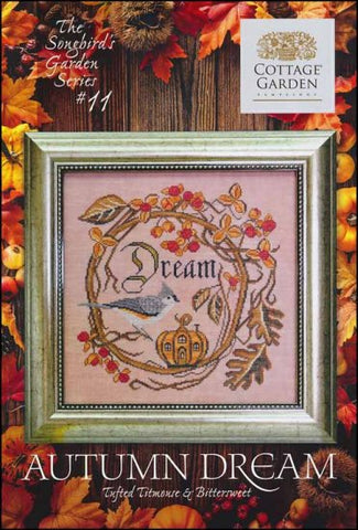 Songbird Garden Series 11: Autumn Dream by Cottage Garden Samplings Counted Cross Stitch Pattern