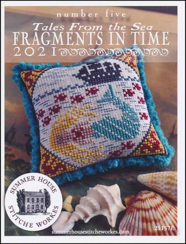 TALES FROM THE SEA -Fragments In Time 2021 Part 5  By Summer House Stitche Workes Counted Cross Stitch Pattern