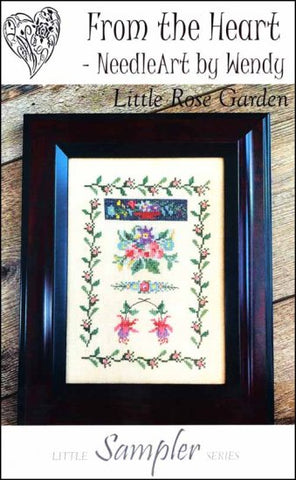 Little Rose Garden from The Little Sampler Series by From The Heart NeedleArt by Wendy Counted Cross Stitch Pattern