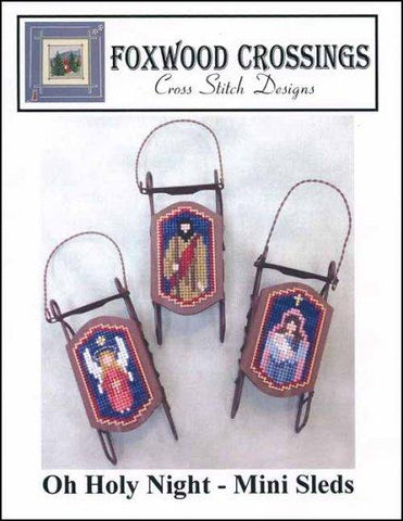 Oh Holy Night Mini Sleds by Foxwood Crossings Counted Cross Stitch Pattern