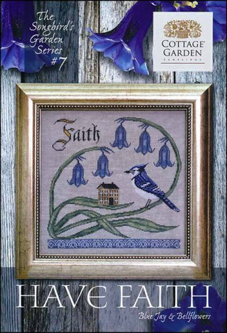 Songbird Garden Series 7: Have Faith by Cottage Garden Samplings Counted Cross Stitch Pattern