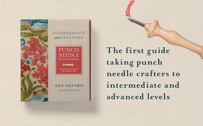 Intermediate & Advanced Punch Needle Rug Hooking: Techniques, Projects, and Inspirations By Amy Oxford (Copy)