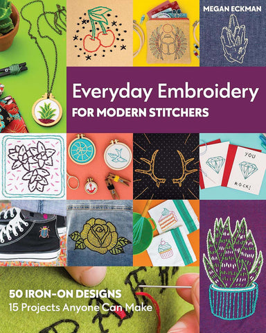 Everyday Embroidery For Modern Stitchers 50 Iron-On Designs