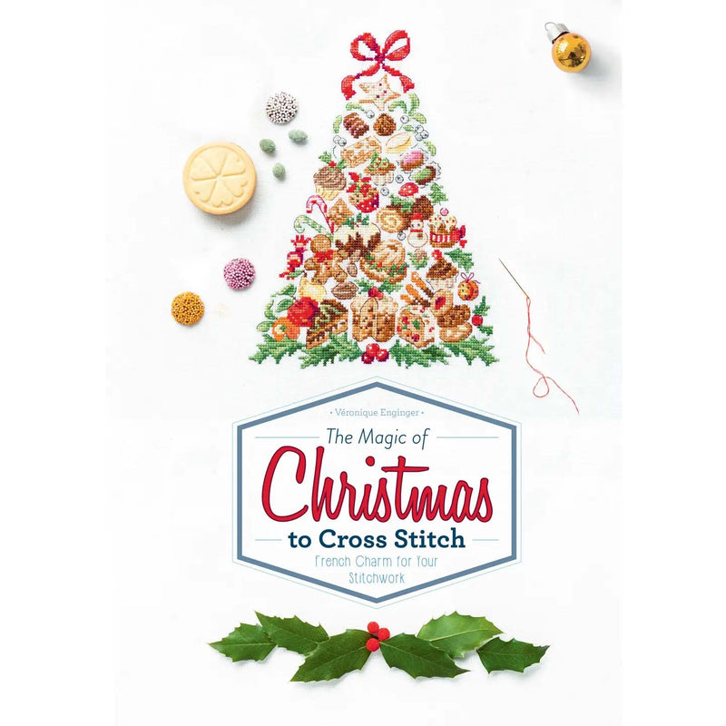 The Magic of Christmas to Cross Stitch: French Charm for Your Stitchwork By Véronique Enginge