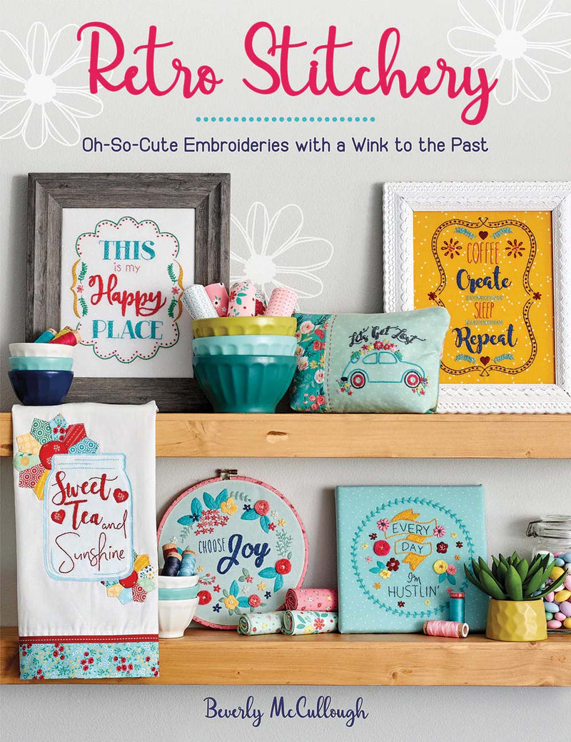 Retro Stitchery -Retro Stitchery: Oh-So-Cute Embroideries with a Wink to the Past - Embroidery Book By Beverly McCullough