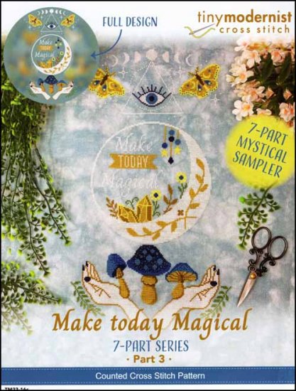 Make today Magical: Part 3 By The Tiny Modernist Counted Cross Stitch Pattern