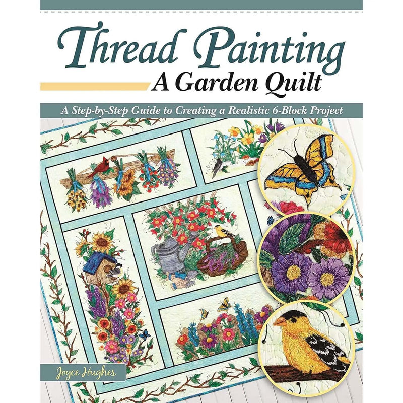 Thread Painting A Garden Quilt - A Step-By-Step Guide By Joyce Hughes