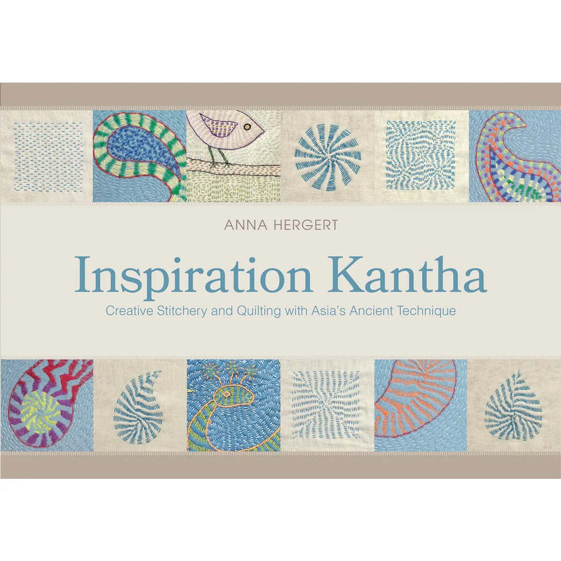 Inspiration Kantha: Creative Stitchery and Quilting with Asia's Ancient Technique By Anna Hergert