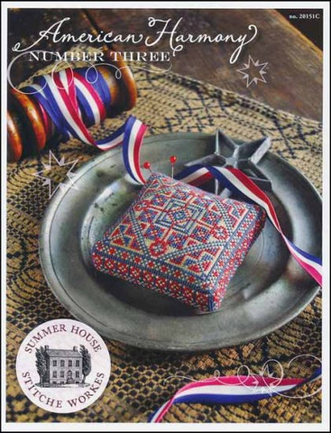American Harmony Part 3 By Summer House Stitche Workes Counted Cross Stitch Pattern