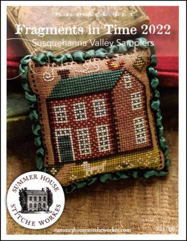 Fragments in Time 2022 Part 6  By Summer House Stitche Workes Counted Cross Stitch Pattern
