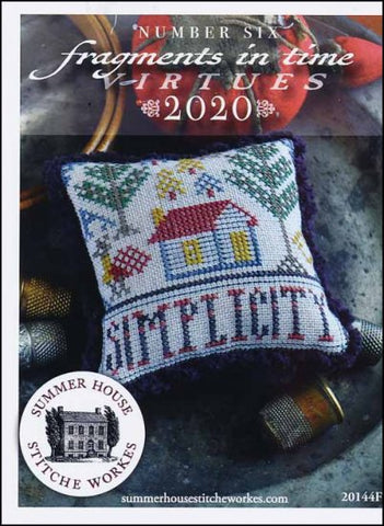 Fragments In Time 2020 Part 6-SIMPLICITY By Summer House Stitche Workes Counted Cross Stitch Pattern