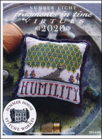 Fragments In Time 2020 Part 8 Humility By Summer House Stitche Workes Counted Cross Stitch Pattern