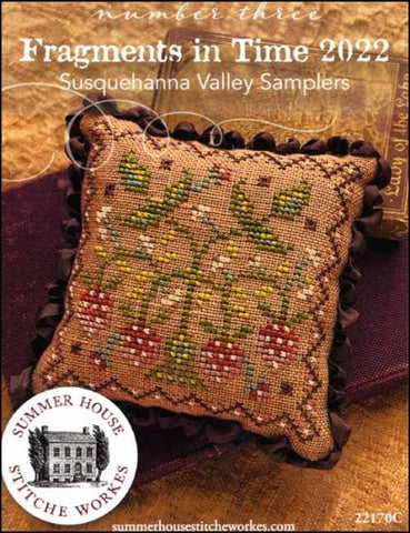 Fragments in Time 2022 Part 3  By Summer House Stitche Workes Counted Cross Stitch Pattern