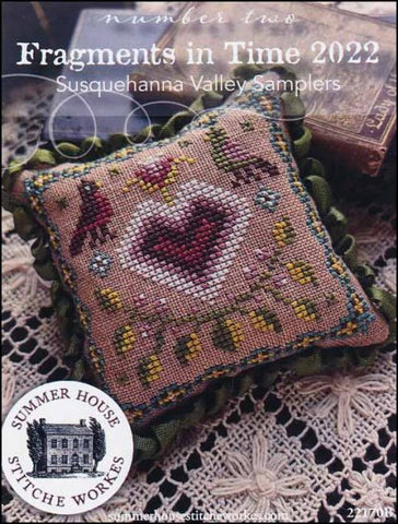Fragments in Time 2022 Part 2  By Summer House Stitche Workes Counted Cross Stitch Pattern