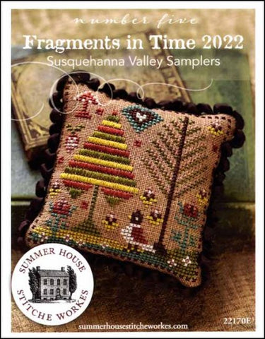 Fragments in Time 2022 Part 5  By Summer House Stitche Workes Counted Cross Stitch Pattern