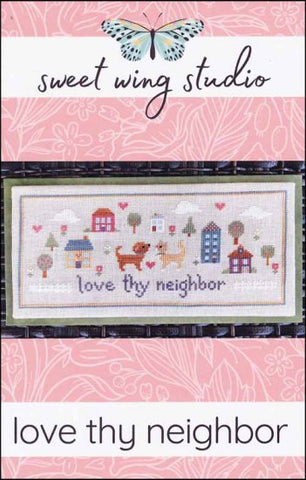 Love Thy Neighbor by Sweet Wing Studio Counted Cross Stitch Pattern