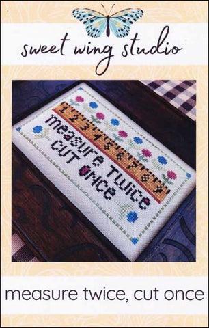 Measure Twice, Cut Once by Sweet Wing Studio Counted Cross Stitch Pattern