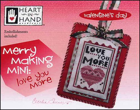Merry Making Mini: Love You More by Heart in Hand Counted Cross Stitch Pattern