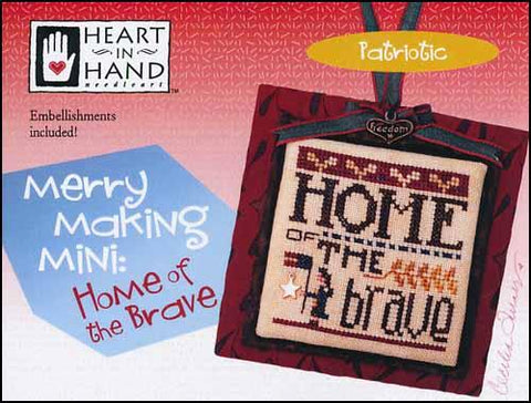 Merry Making Mini: Home Of The Brave by Heart in Hand Counted Cross Stitch Pattern