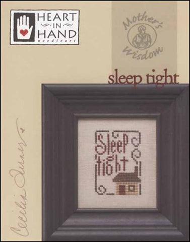 Mother's Wisdom: Sleep Tight by Heart  in Hand Counted Cross Stitch Pattern