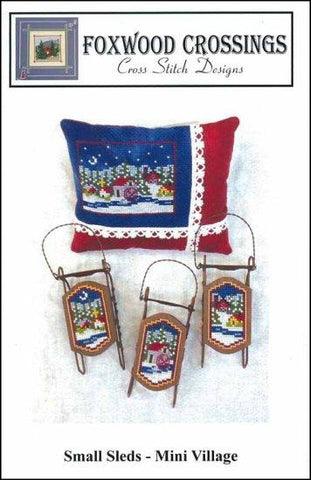 Small Sleds Mini Village by Foxwood Crossings Counted Cross Stitch Pattern