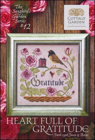 Songbird Garden Series 12: Heart Full Of Gratitude by Cottage Garden Samplings Counted Cross Stitch Pattern