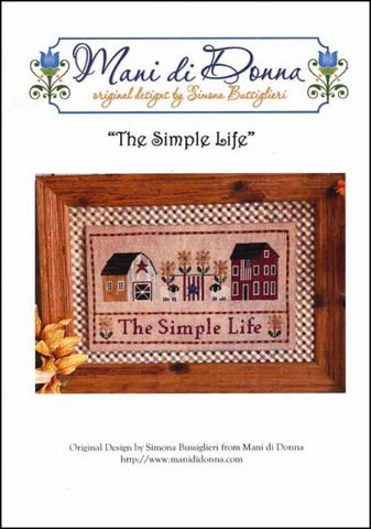 The Simple Life By Mani di Donna Counted Cross Stitch Pattern